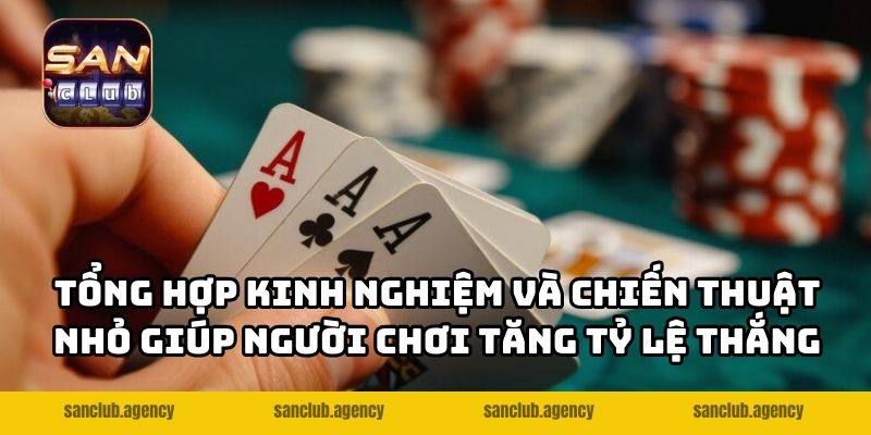 Tổng hợp kinh nghiệm và chiến thuật nhỏ giúp người chơi tăng tỷ lệ thắng