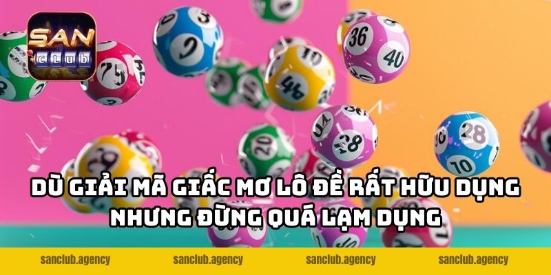 Dù giải mã giấc mơ lô đề rất hữu dụng nhưng đừng quá lạm dụng