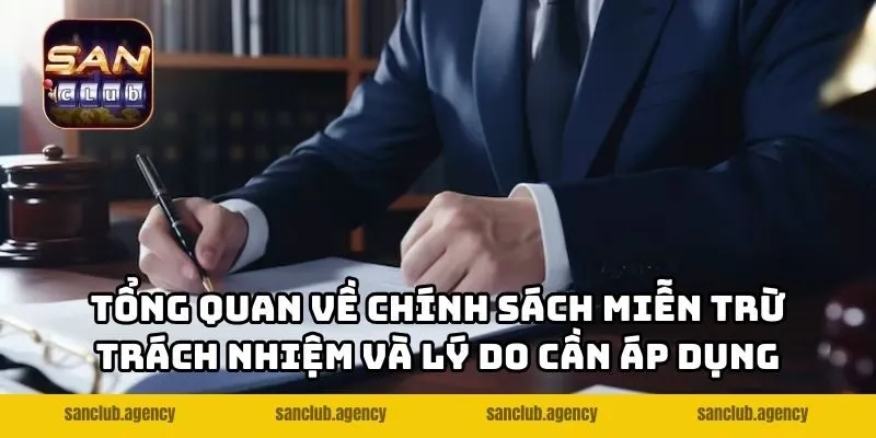 Tổng quan về chính sách miễn trừ trách nhiệm và lý do cần áp dụng