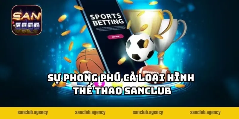 Sự phong phú cảc loại hình thể thao SANCLUB