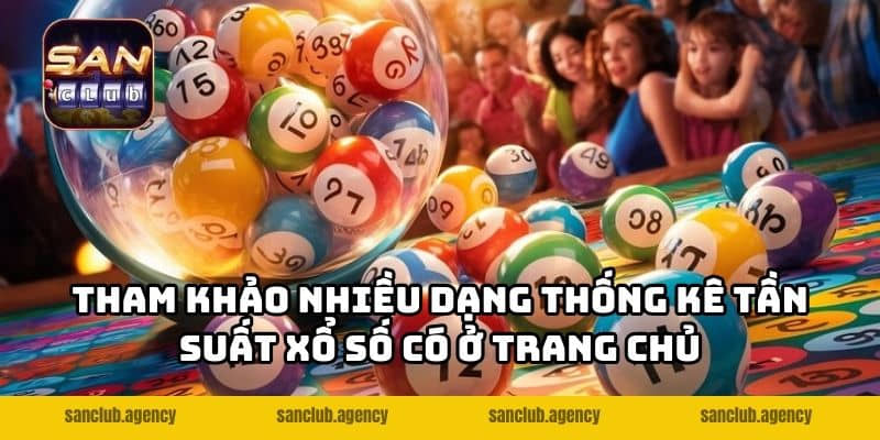 Tham khảo nhiều dạng thống kê tần suất xổ số có ở trang chủ