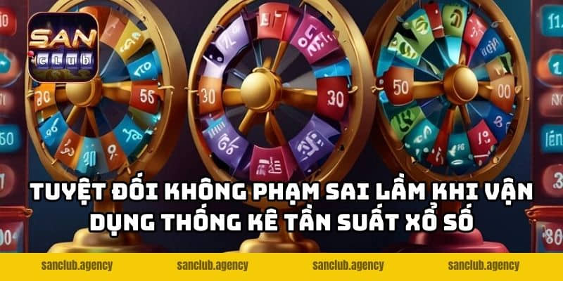 Tuyệt đối không phạm sai lầm khi vận dụng thống kê tần suất xổ số